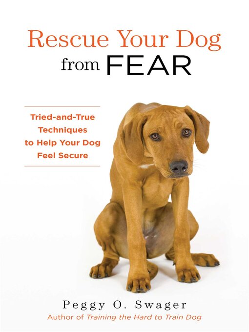 Title details for Rescue Your Dog from Fear by Peggy O. Swager - Available